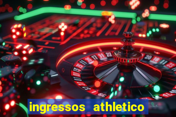 ingressos athletico x flamengo